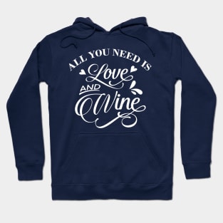 All You Need is Love and Wine Hoodie